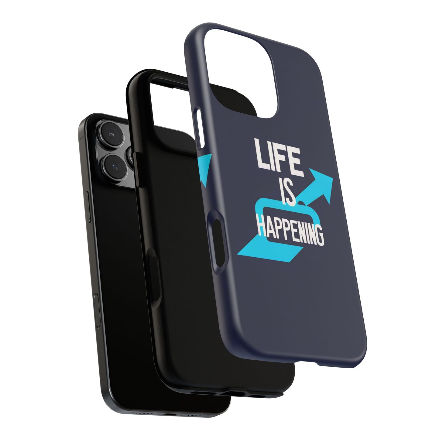 Life is Happening Phone Case, Tough iPhone Case, Motivational Phone Cover, Unique Gift for Friend, Trendy Phone Accessories