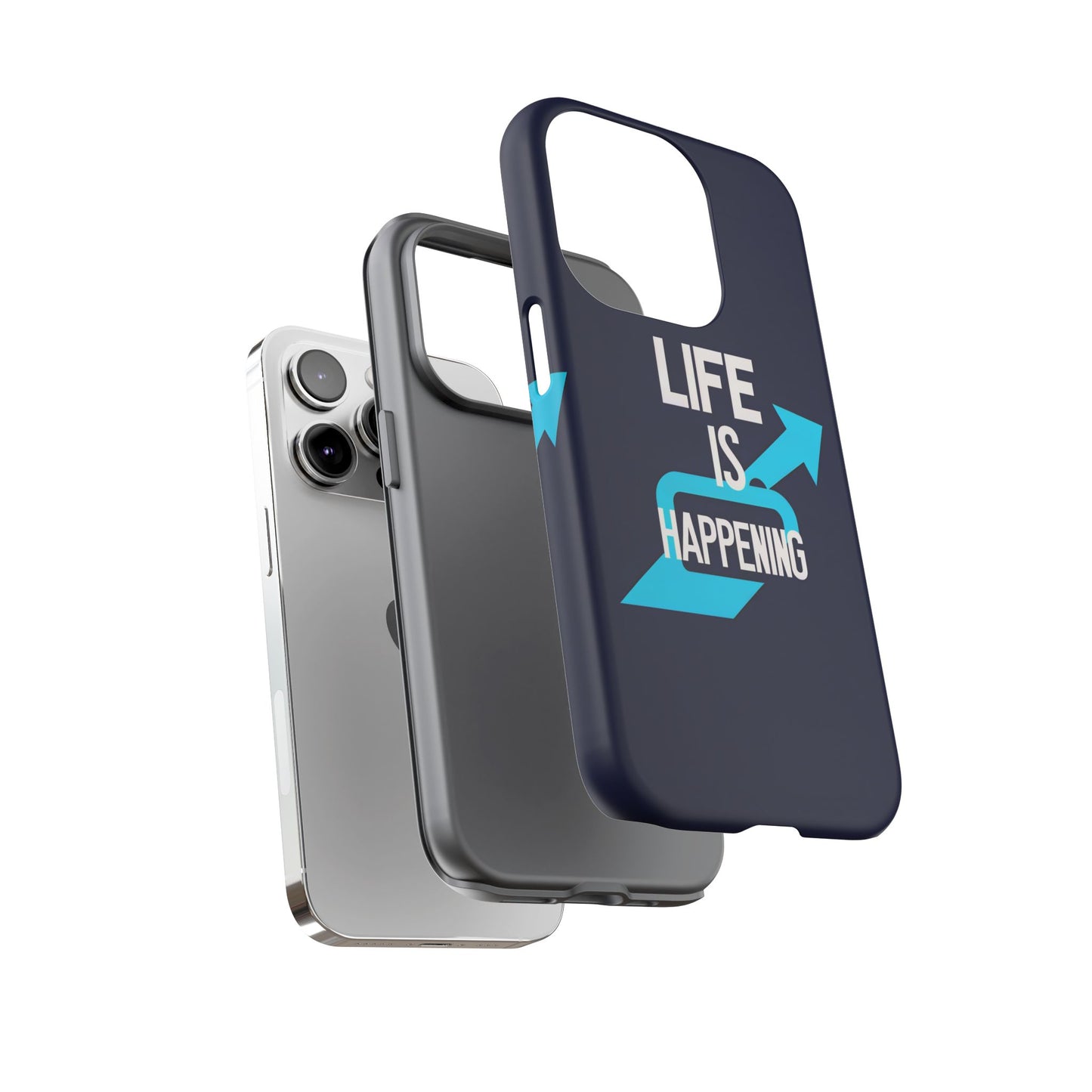 Life is Happening Phone Case, Tough iPhone Case, Motivational Phone Cover, Unique Gift for Friend, Trendy Phone Accessories