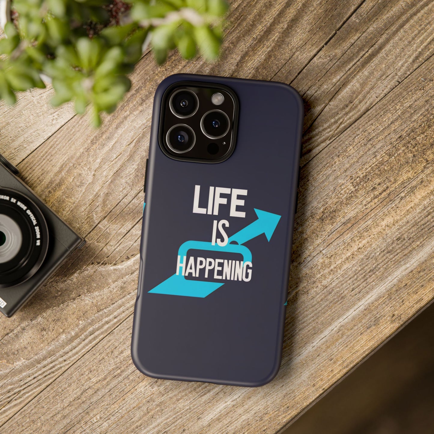 Life is Happening Phone Case, Tough iPhone Case, Motivational Phone Cover, Unique Gift for Friend, Trendy Phone Accessories