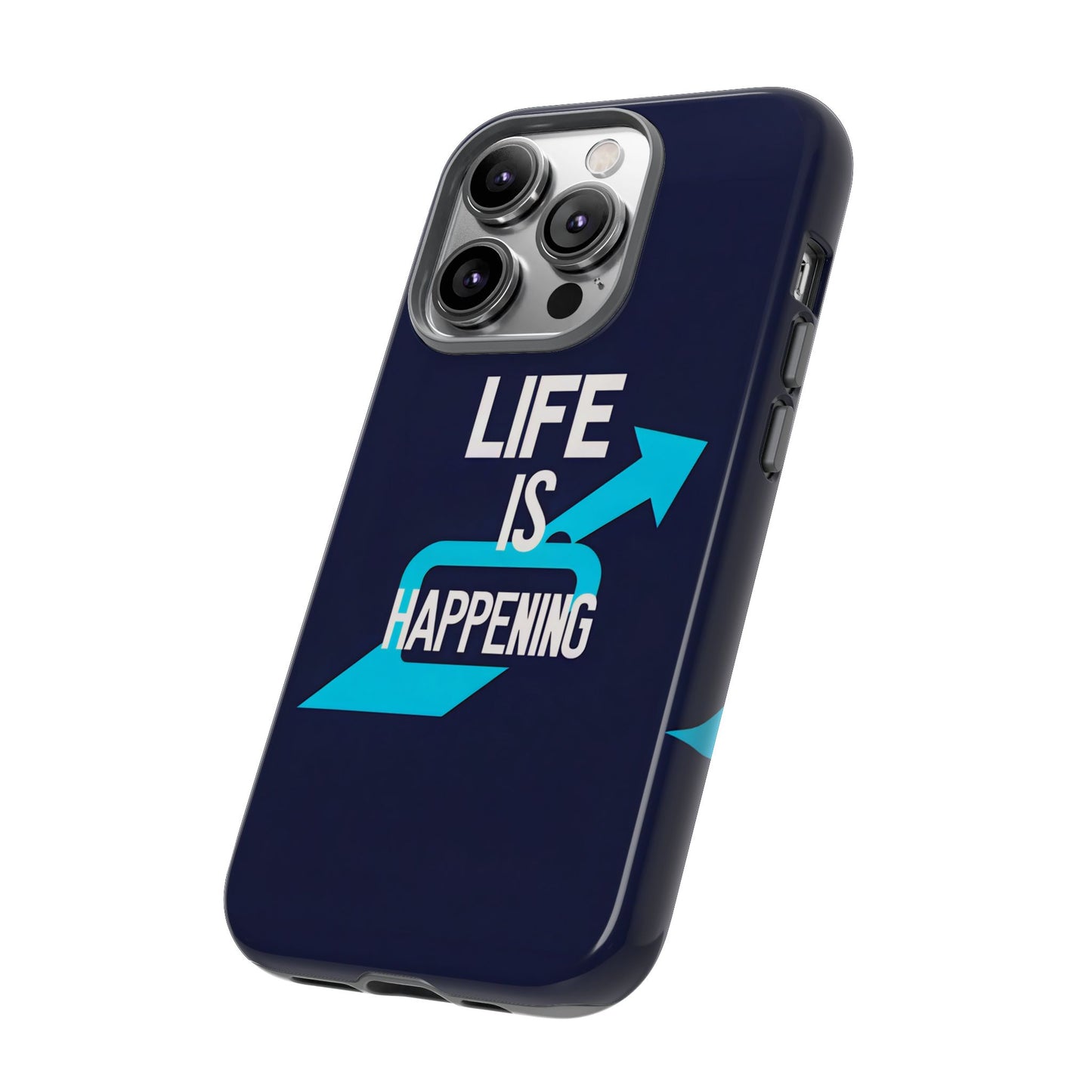 Life is Happening Phone Case, Tough iPhone Case, Motivational Phone Cover, Unique Gift for Friend, Trendy Phone Accessories
