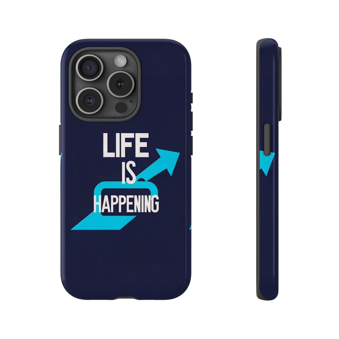 Life is Happening Phone Case, Tough iPhone Case, Motivational Phone Cover, Unique Gift for Friend, Trendy Phone Accessories