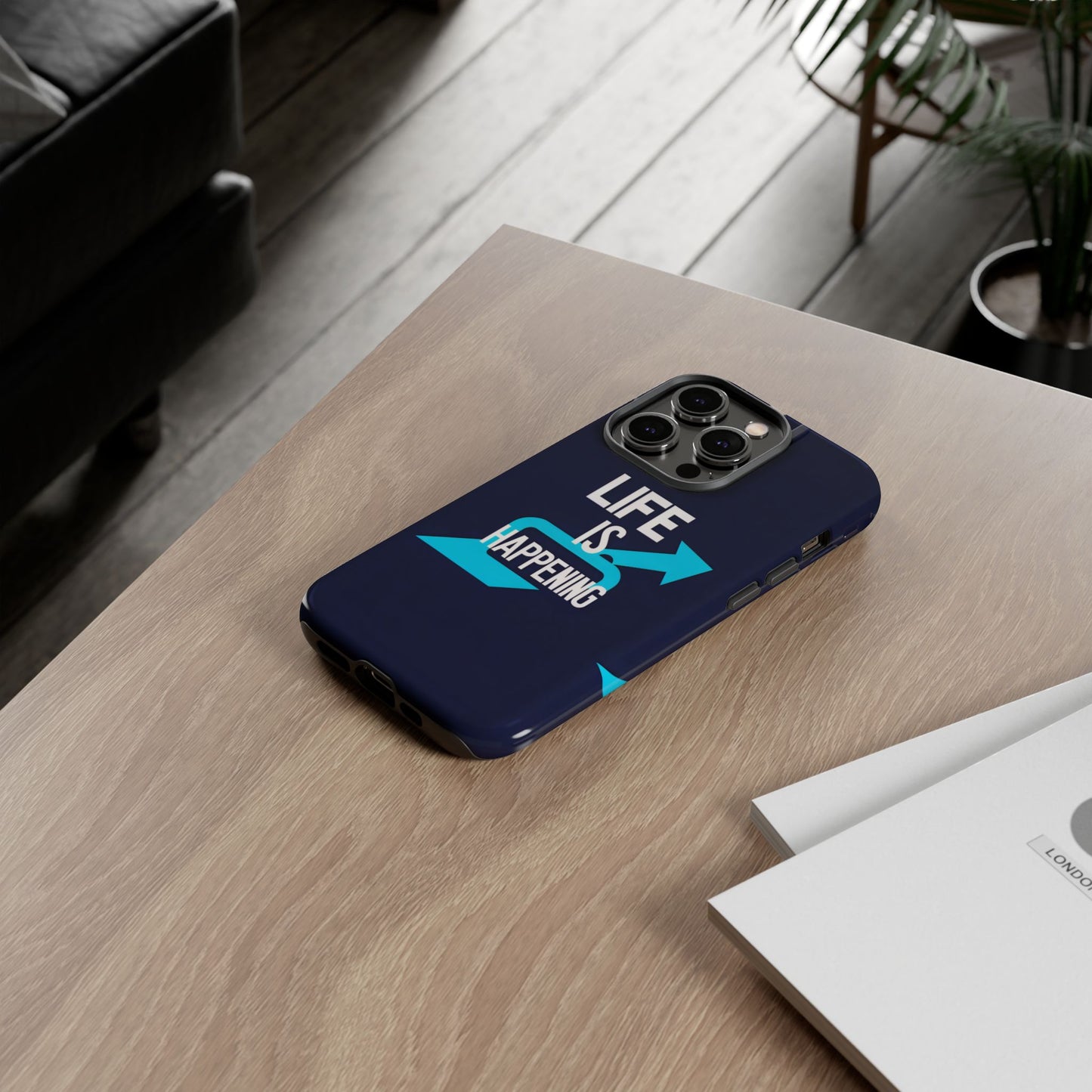 Life is Happening Phone Case, Tough iPhone Case, Motivational Phone Cover, Unique Gift for Friend, Trendy Phone Accessories