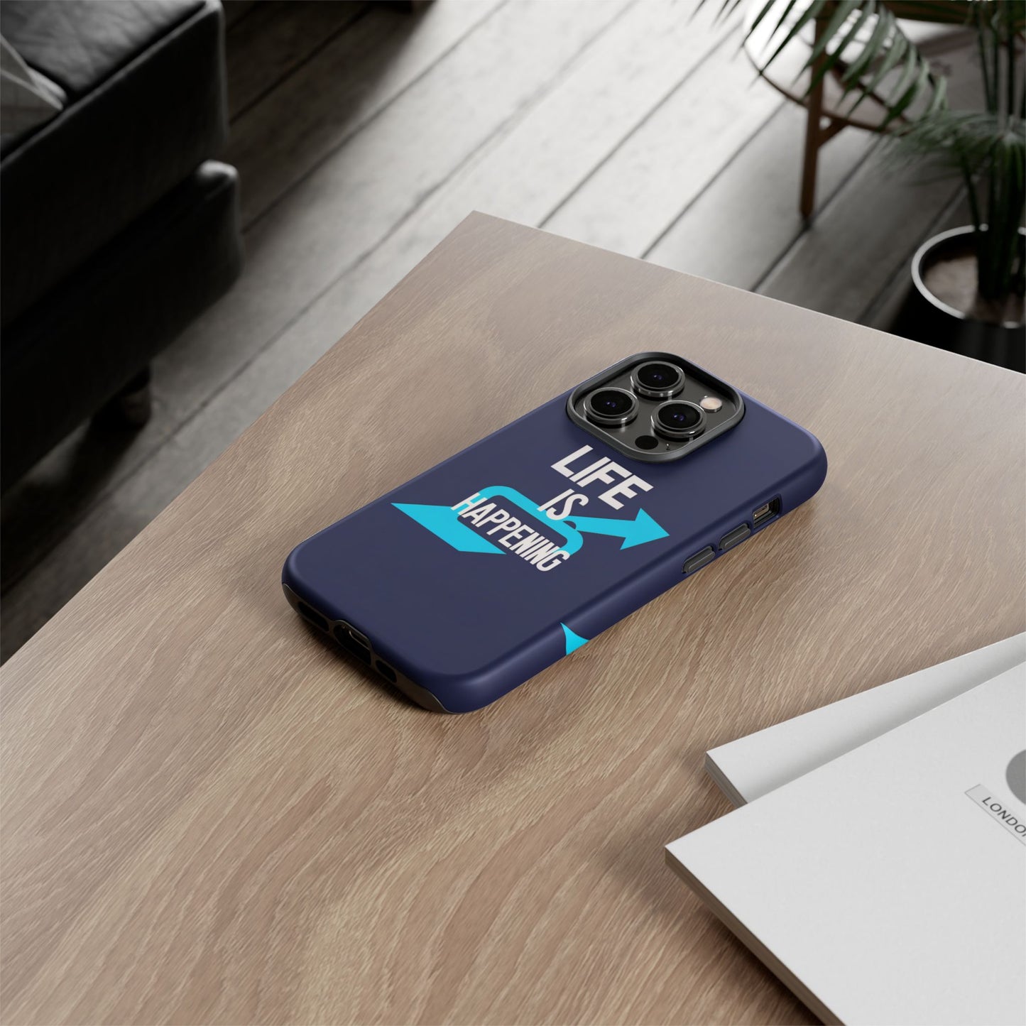 Life is Happening Phone Case, Tough iPhone Case, Motivational Phone Cover, Unique Gift for Friend, Trendy Phone Accessories